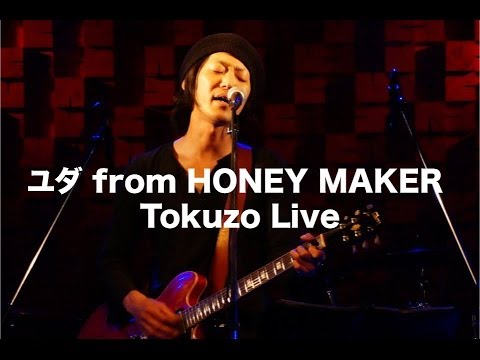 ユダ from HONEY MAKER Tokuzo Live