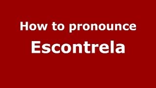 How to pronounce Escontrela
