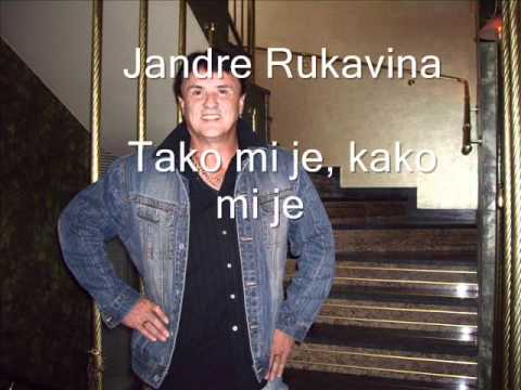 Jandre Rukavina - Tako mi je, kako mi je