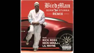Born Stunna Remix (Explicit) CDQ - Birdman ft Lil Wayne, Rick Ross &amp; Nicki Minaj