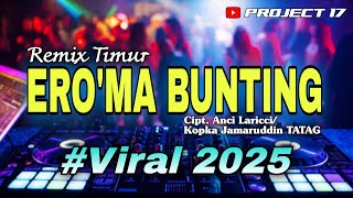 Download lagu 🌴 Remix Timur | Ero'ma Bunting Cipt. Anci Laricci/ Kopka Jamaruddin TATAG | Project 17  🌴 mp3