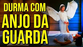 ORAÇÃO DA NOITE PARA DORMIR COM O ANJO DA GUARDA AO LADO DA CAMA | OUÇA DORMINDO