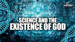 CAN SCIENCE PROVE THE EXISTENCE OF GOD?