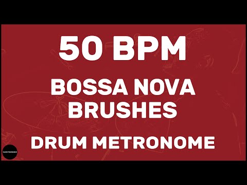 Bossa Nova Brushes | Drum Metronome Loop | 50 BPM