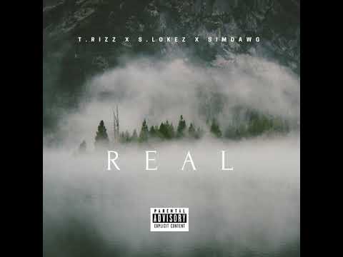 T Rizz x S.Lokez x Simdawg - Real (Audio)