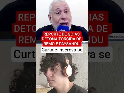 REPORTE DE GOIAS DETONA TORCIDA DE REMO E PAYSANDU #remo  #paysandu