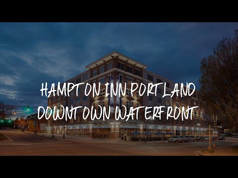 Hampton Inn Portland Downtown Waterfront Review - Portland , United States of America