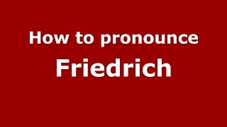How to pronounce Friedrich