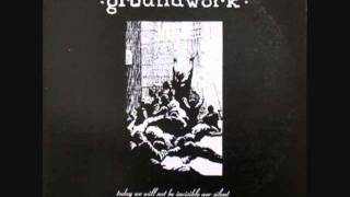 Groundwork - Today We Will Not Be Invisible Or Silent LP