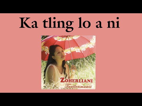 Zoherliani - Ka Tling Lo A Ni