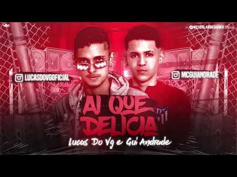 LUCAS DO VG E GUI ANDRADE - AÍ QUE DELÍCIA