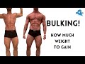 BULKING | HOW MUCH WEIGHT TO GAIN!