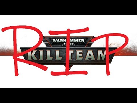 Kill Team is Dead to me... - Ep 6 - Attempts at Coherent Thought
