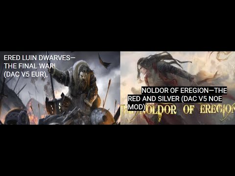 ERED LUIN DWARVES/ NOLDOR OF EREGION---THE FINAL WAR! (DAC V5 EUR)/ THE RED AND SILVER! (DAC V5 NOE)