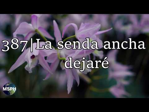 HA62 | Himno 387 | La senda ancha dejarè