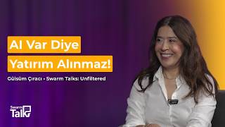 AI Artık Tek Başına Yatırım Getirmiyor! | Startupfon - Gülsüm Çıracı | Swarm Tal