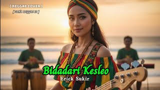 Download lagu BIDADARI KESLEO - ERICK SUKIR | Reggae Remix Cover by Zona Reggae ID | Lagu Viral Reggae Indonesia mp3 Download lagu BIDADARI KESLEO - ERICK SUKIR | Reggae Remix Cover by Zona Reggae ID | Lagu Viral Reggae Indonesia mp3