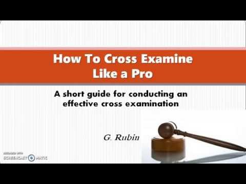 Cross Examination: How to cross examine like a PRO - tips and tricks!