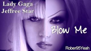 Jeffree Star Ft Lady Gaga - Blow Me