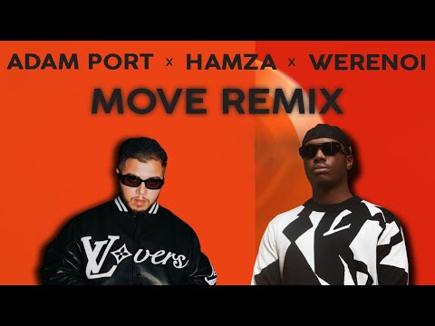 Adam Port ft. Hamza & Werenoi - Move (remix)