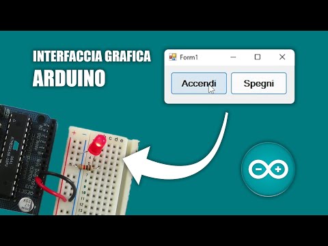 COMANDARE ARDUINO da INTERFACCIA GRAFICA UTENTE - Arduino Tutorial ITA - Arduino GUI