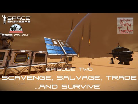 Ares Colony EP02 - Scavenge, Salvage, Trade ...and Survive! (Space Engineers)