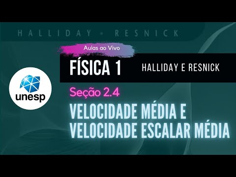 2.4 - Velocidade Média e Velocidade Escalar Média | Halliday | Aula Ao Vivo - UNESP