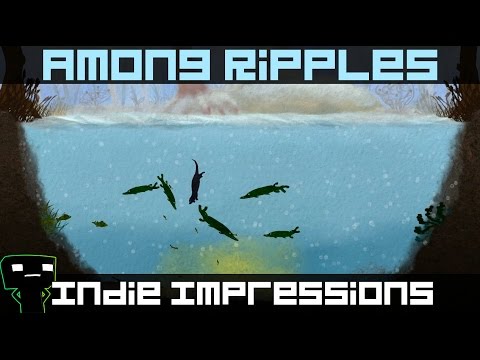 Indie Impressions - Among Ripples
