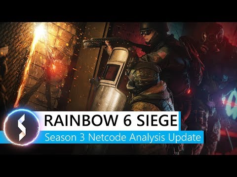 Rainbow 6 Siege Season 3 Netcode Analysis Update Video