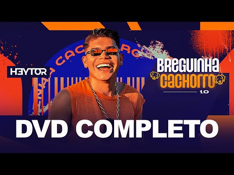 Heytor O Boyzinho - Breguinha Cachorro (COMPLETO)