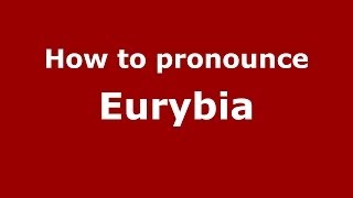 How to pronounce Eurybia