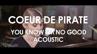 Amy Winehouse - You Know I&#39;m No Good (Cœur de pirate Cover) -  Acoustic [ Live in Paris ]