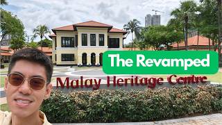 History Cher Visits the Revamped Malay Heritage Centre