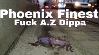 Nasty Nathan feat. Greg Oreo "Phoenix Finest" (A.Z DIPPA DISS)