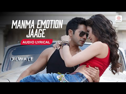 Manma Emotion Jaage - Lyrical Song | Dilwale | Varun Dhawan | Kriti Sanon | Pritam Superhit Song