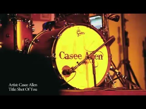 Casee Allen- Shot Of You