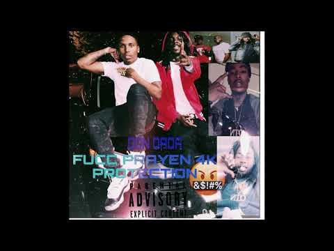 DON DADA x Fucc prayen 4k protection (offical audio)