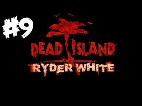 Dead Island: Ryder White DLC Walkthrough - THE END - (Xbox 360 / PS3 / PC Gameplay & Commentary)