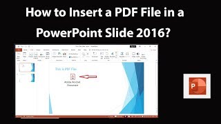 How to Insert a PDF File in a PowerPoint Slide 2016?