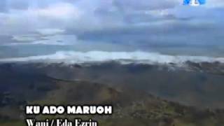 Download lagu Wanie & Eda Ezrin - Ku Ado Maruoh mp3