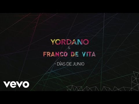 Yordano, Franco de Vita - Días de Junio (Lyric Video)