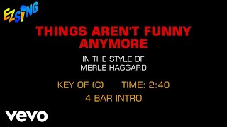 Merle Haggard - Things Aren't Funny Anymore (Karaoke EZ Sing)