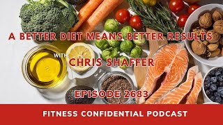 A Better Diet Means Better Results - Episode 2683
