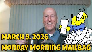 03 09 2026 Monday Morning Mailbag