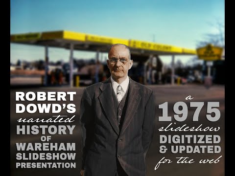 Robert Dowd's (1975) History of Wareham Tour Slide Show