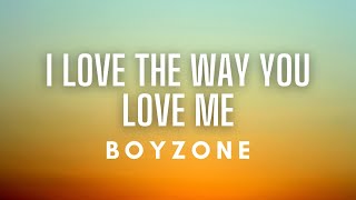 Boyzone - I Love The Way You Love Me (Lyrics)