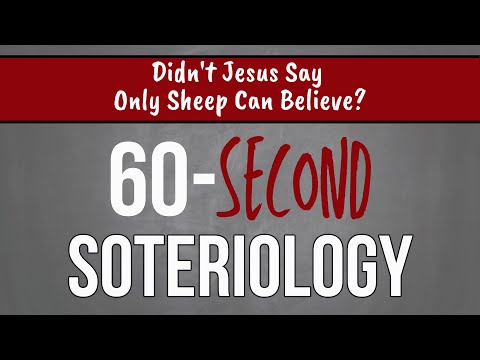 60-Second Soteriology: Didn't Jesus Say Only Sheep Can Believe?