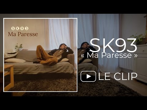 SK93 - "Ma Paresse" (CLIP)