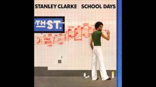 Stanley Clarke "Hot Fun" School Days (1976)