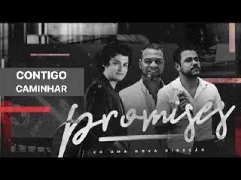 PROMISES | CONTIGO CAMINHAR [ #relembre ]